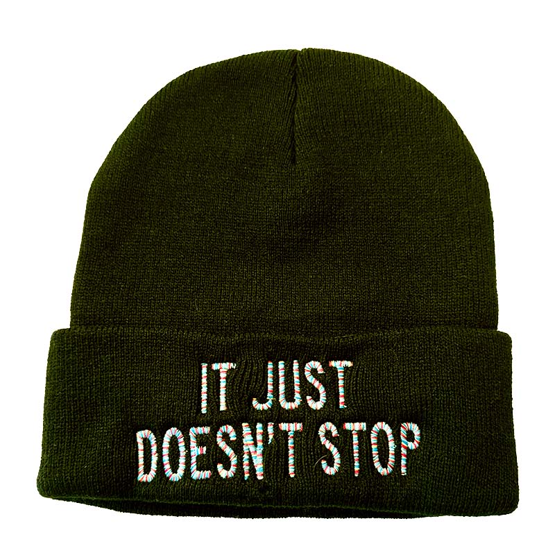IT JUST DOESN'T STOP Stocking Cap - Front View